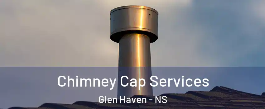  Chimney Cap Services Glen Haven - NS
