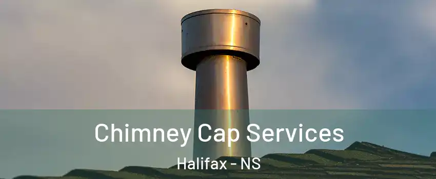  Chimney Cap Services Halifax - NS