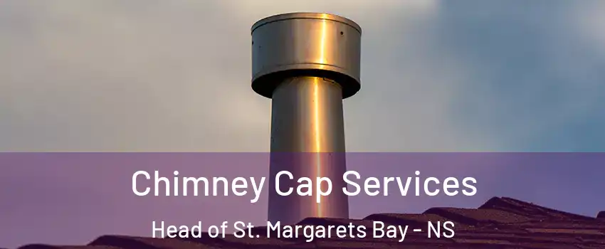  Chimney Cap Services Head of St. Margarets Bay - NS