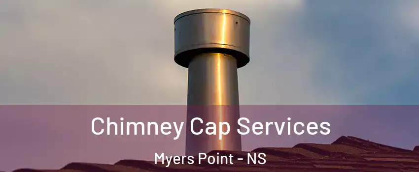  Chimney Cap Services Myers Point - NS