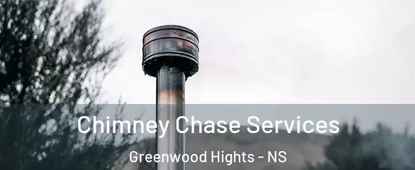  Chimney Chase Services Greenwood Hights - NS