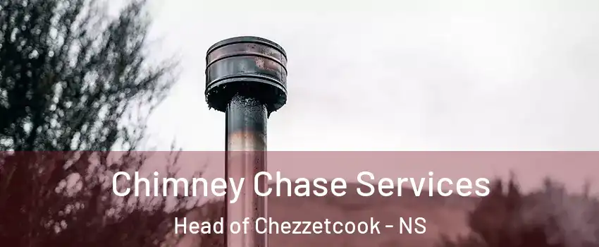  Chimney Chase Services Head of Chezzetcook - NS