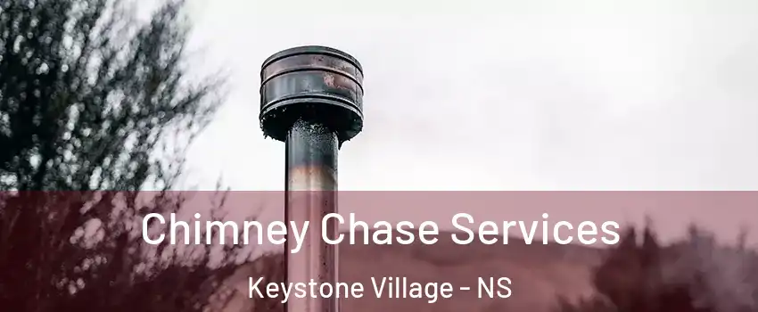  Chimney Chase Services Keystone Village - NS