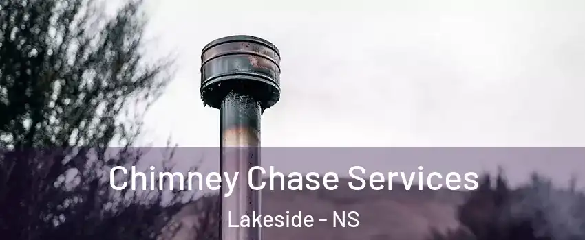  Chimney Chase Services Lakeside - NS
