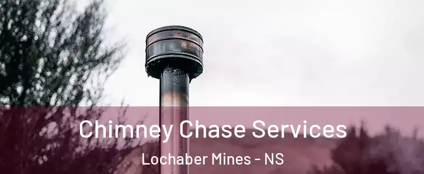  Chimney Chase Services Lochaber Mines - NS