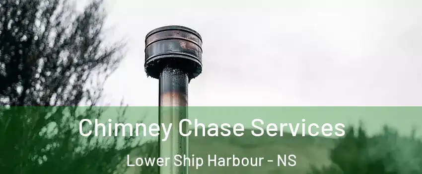  Chimney Chase Services Lower Ship Harbour - NS
