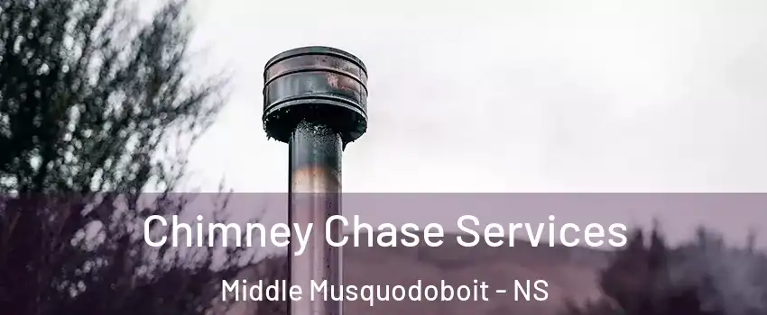  Chimney Chase Services Middle Musquodoboit - NS