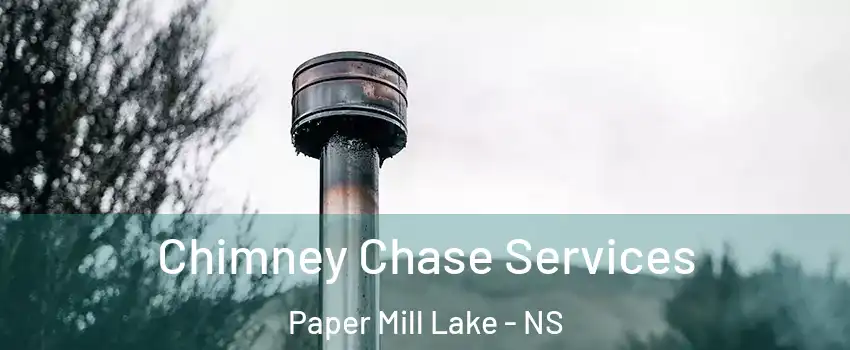  Chimney Chase Services Paper Mill Lake - NS