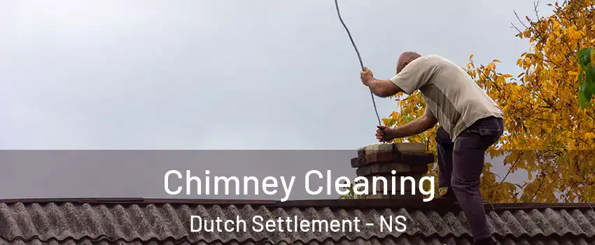  Chimney Cleaning Dutch Settlement - NS