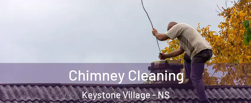  Chimney Cleaning Keystone Village - NS