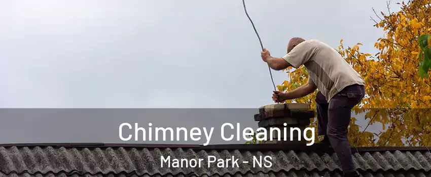  Chimney Cleaning Manor Park - NS
