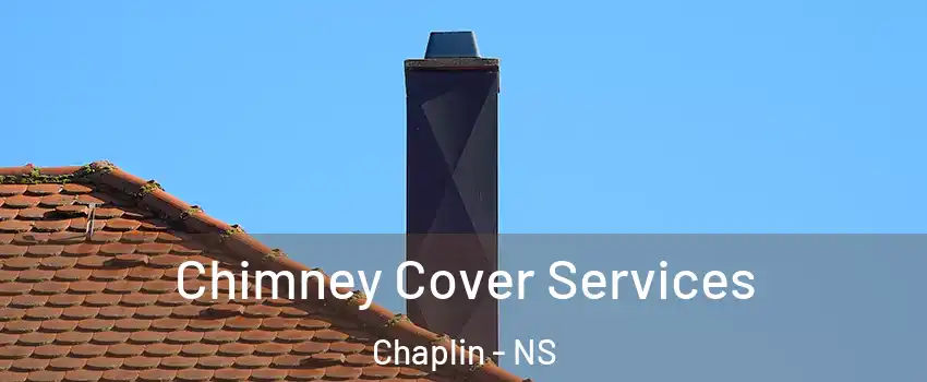  Chimney Cover Services Chaplin - NS