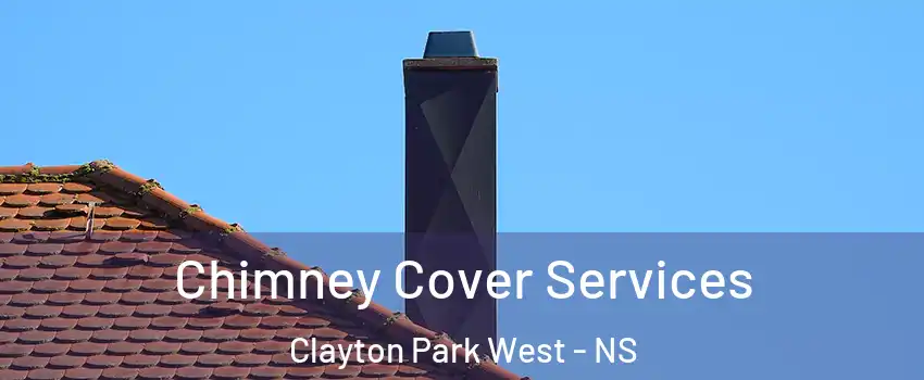  Chimney Cover Services Clayton Park West - NS