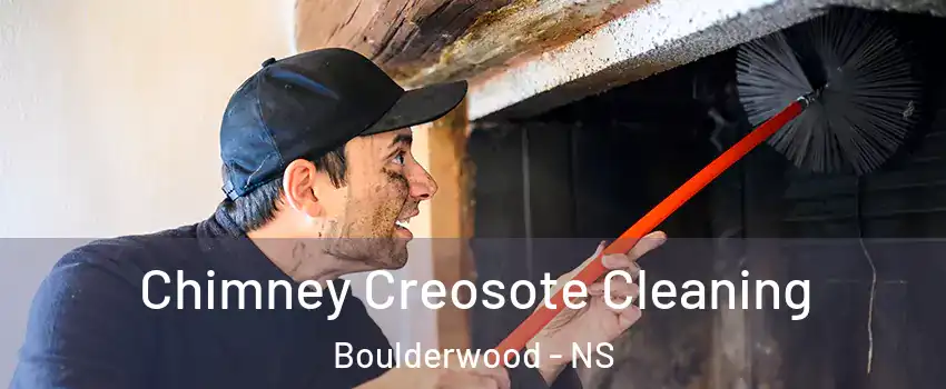  Chimney Creosote Cleaning Boulderwood - NS