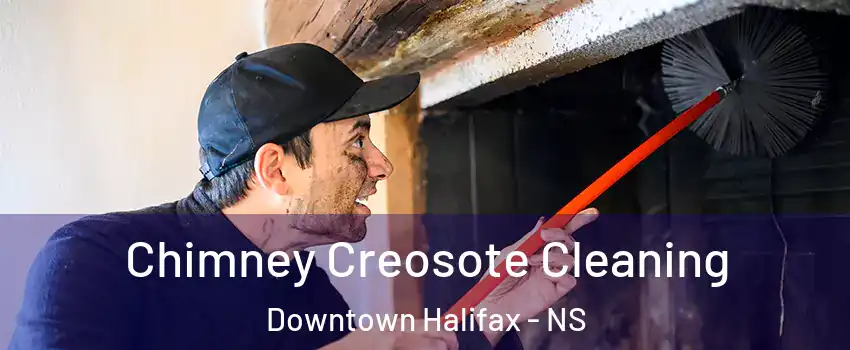  Chimney Creosote Cleaning Downtown Halifax - NS