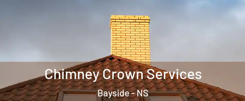 Chimney Crown Services Bayside - NS