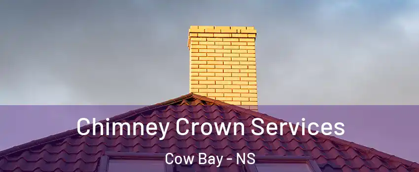 Chimney Crown Services Cow Bay - NS