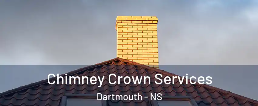 Chimney Crown Services Dartmouth - NS