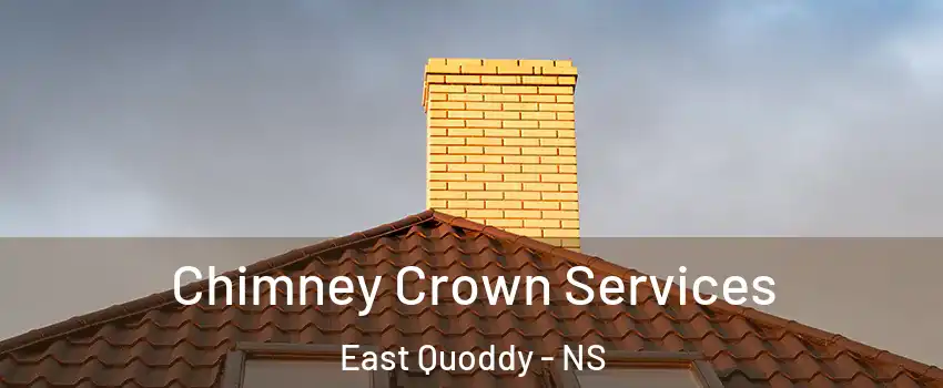 Chimney Crown Services East Quoddy - NS