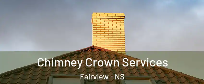 Chimney Crown Services Fairview - NS