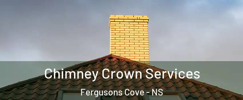 Chimney Crown Services Fergusons Cove - NS