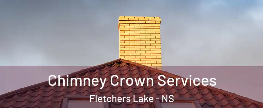 Chimney Crown Services Fletchers Lake - NS