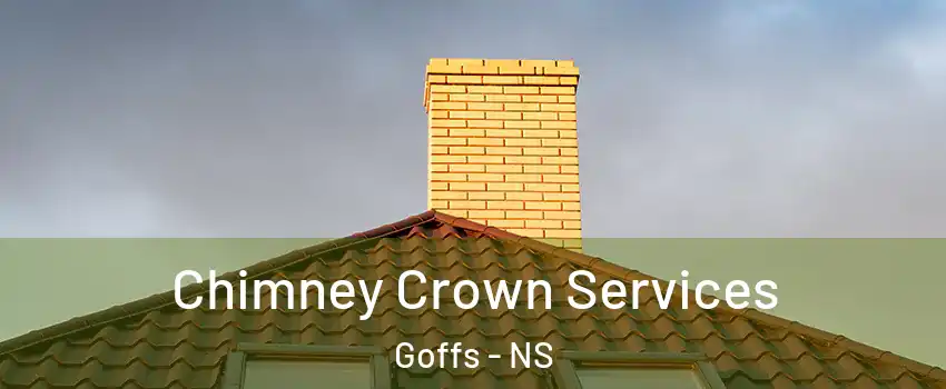 Chimney Crown Services Goffs - NS