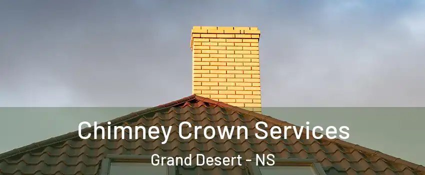 Chimney Crown Services Grand Desert - NS