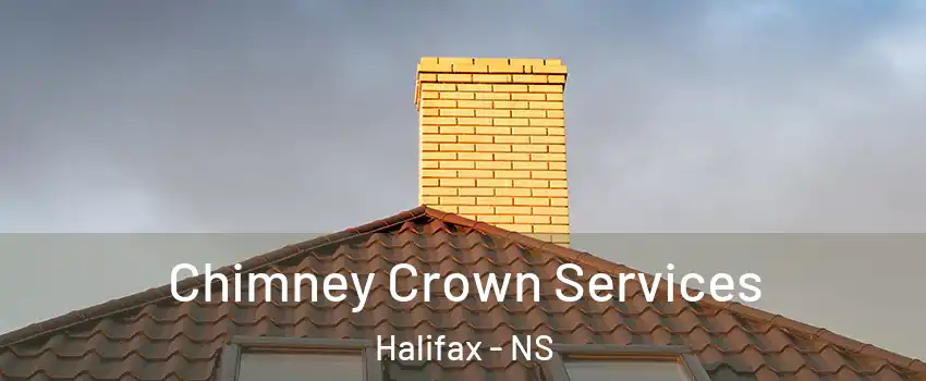 Chimney Crown Services Halifax - NS