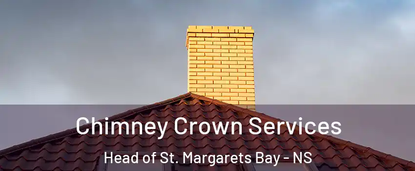 Chimney Crown Services Head of St. Margarets Bay - NS