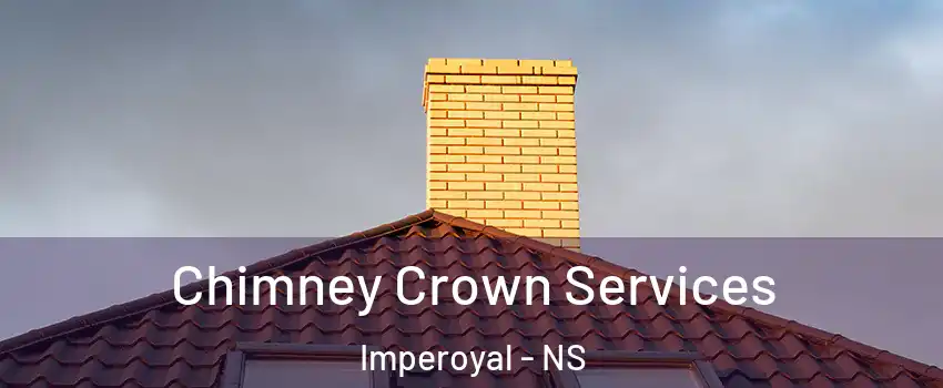 Chimney Crown Services Imperoyal - NS