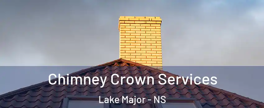 Chimney Crown Services Lake Major - NS