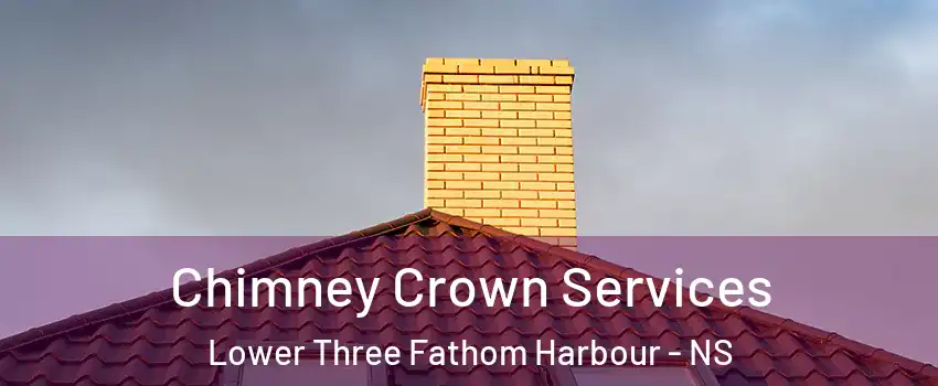 Chimney Crown Services Lower Three Fathom Harbour - NS