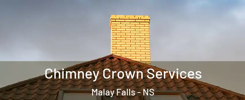Chimney Crown Services Malay Falls - NS