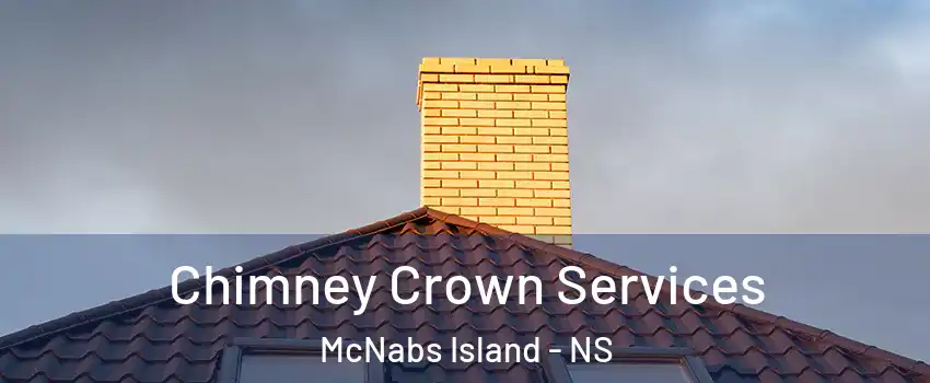 Chimney Crown Services McNabs Island - NS