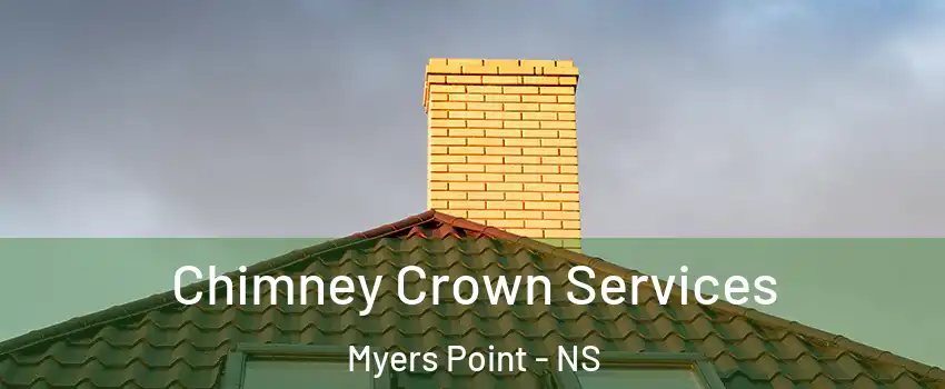Chimney Crown Services Myers Point - NS