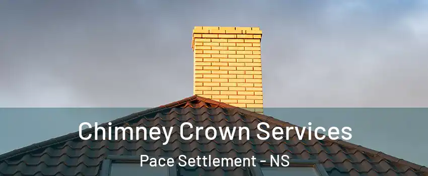 Chimney Crown Services Pace Settlement - NS