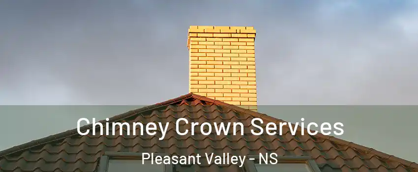 Chimney Crown Services Pleasant Valley - NS