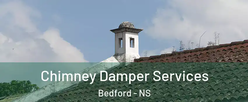  Chimney Damper Services Bedford - NS