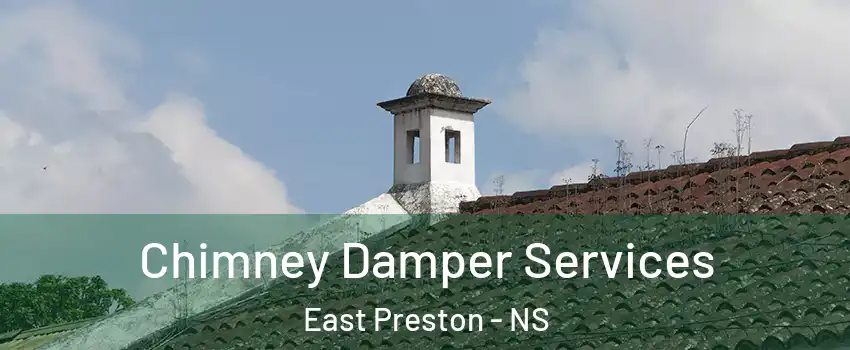  Chimney Damper Services East Preston - NS