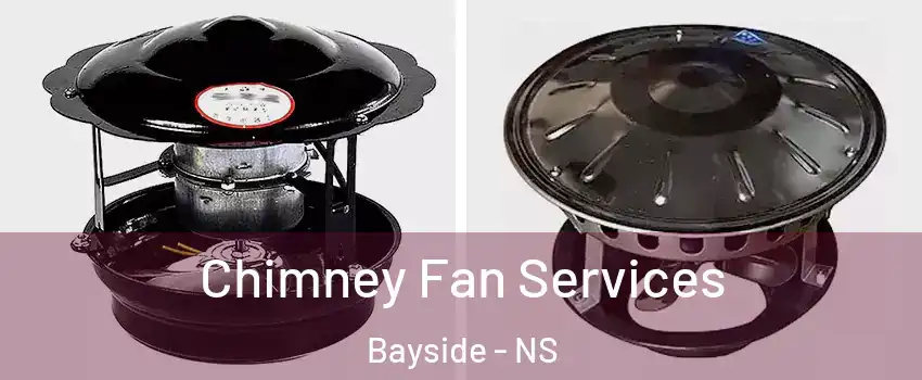  Chimney Fan Services Bayside - NS