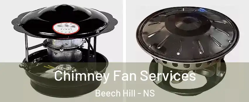  Chimney Fan Services Beech Hill - NS