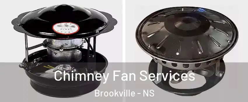  Chimney Fan Services Brookville - NS