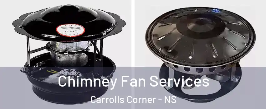  Chimney Fan Services Carrolls Corner - NS