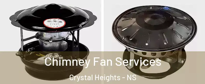  Chimney Fan Services Crystal Heights - NS
