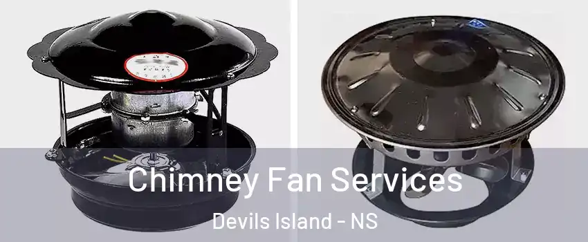  Chimney Fan Services Devils Island - NS