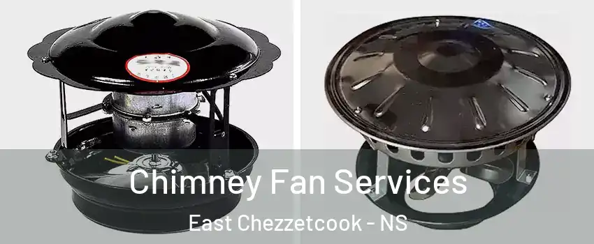  Chimney Fan Services East Chezzetcook - NS