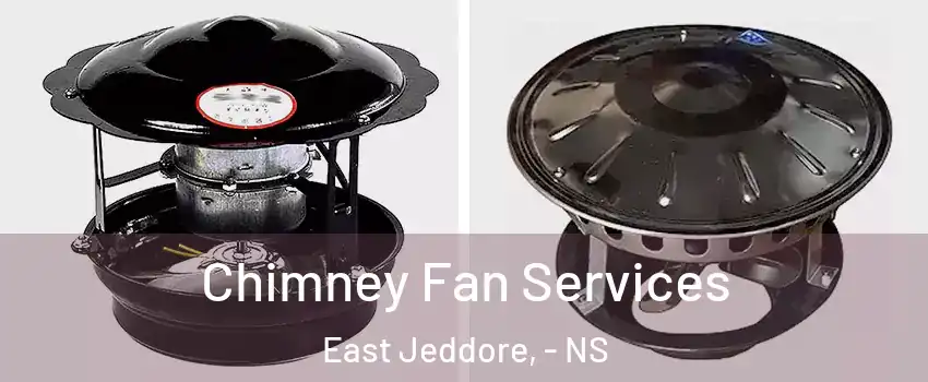  Chimney Fan Services East Jeddore, - NS
