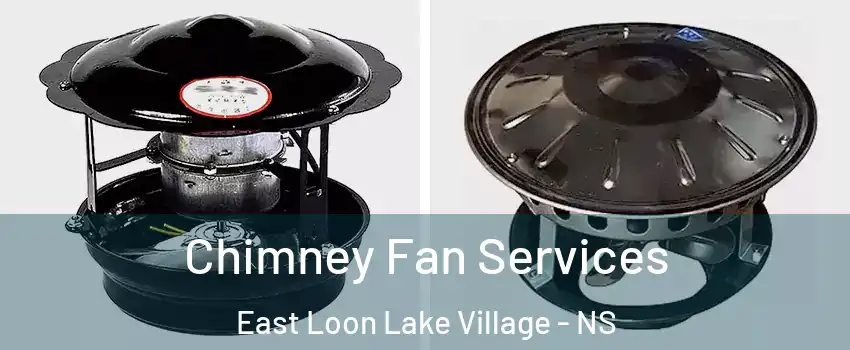  Chimney Fan Services East Loon Lake Village - NS