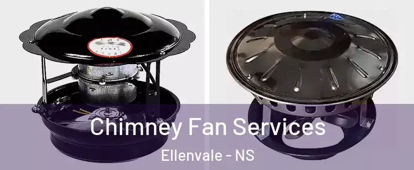  Chimney Fan Services Ellenvale - NS